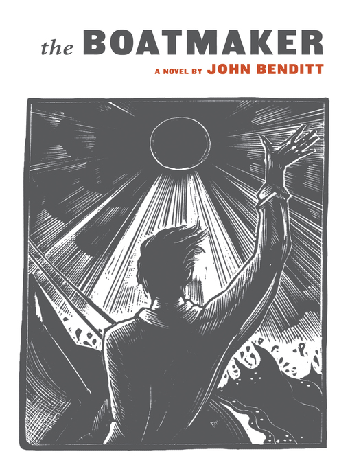 Title details for The Boatmaker by John Benditt - Available